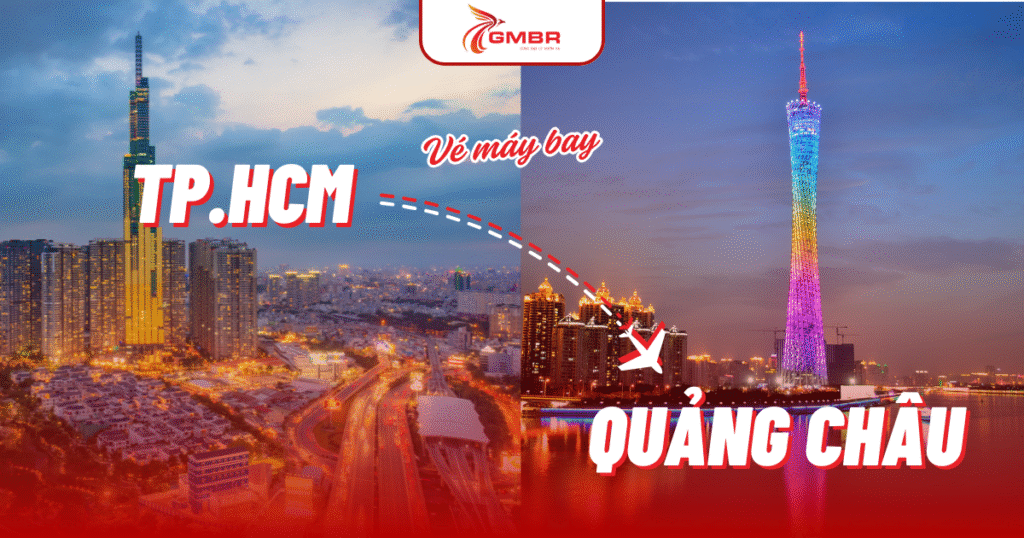 Vé máy bay từ TP Hồ Chí Minh đi Quảng Châu