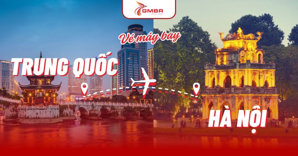 Vé máy bay từ Trung Quốc đi Hà Nội