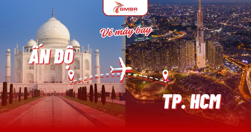Vé máy bay từ Ấn Độ đi TP. Hồ Chí Minh