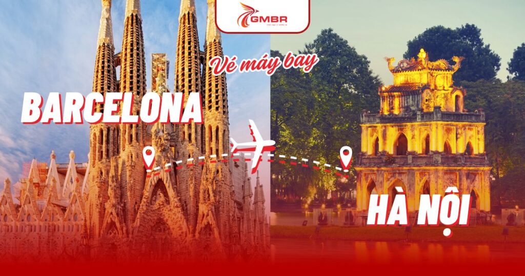Vé máy bay từ Barcelona đi Hà Nội
