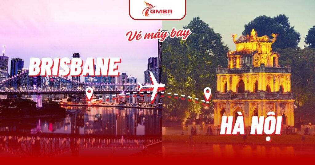 Vé máy bay từ Brisbane đi Hà Nội