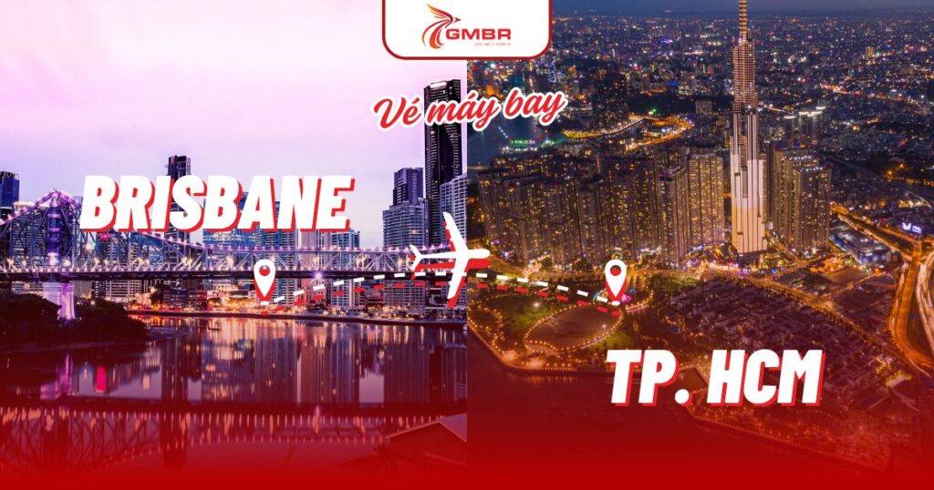 Vé máy bay từ Brisbane đi TP. Hồ Chí Minh