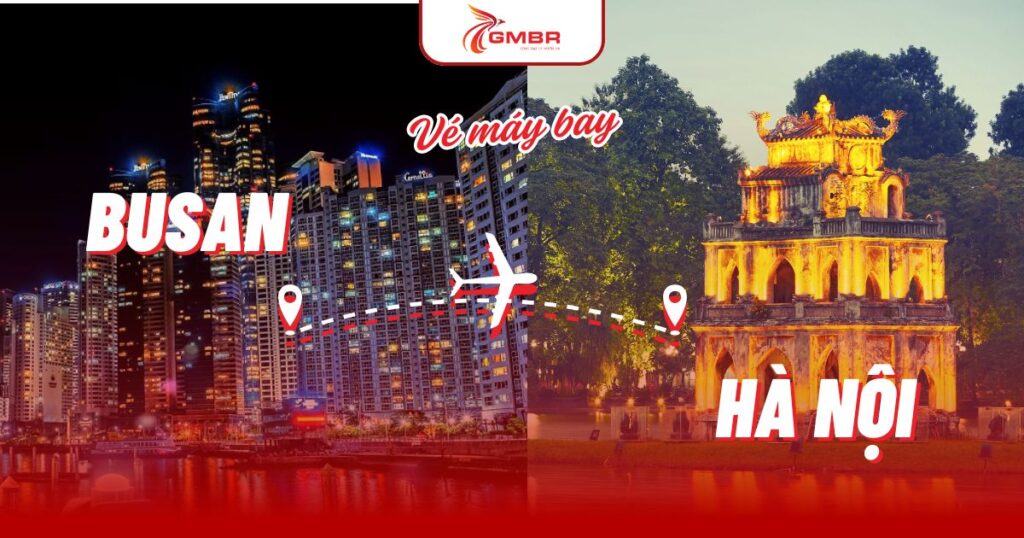Vé máy bay từ Busan đi Hà Nội