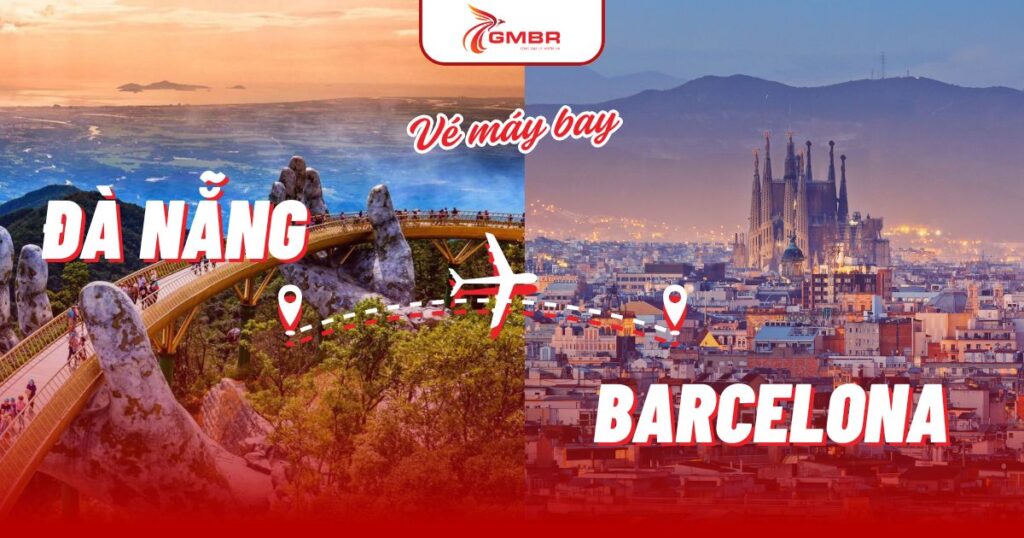 Vé máy bay từ Đà Nẵng đi Barcelona