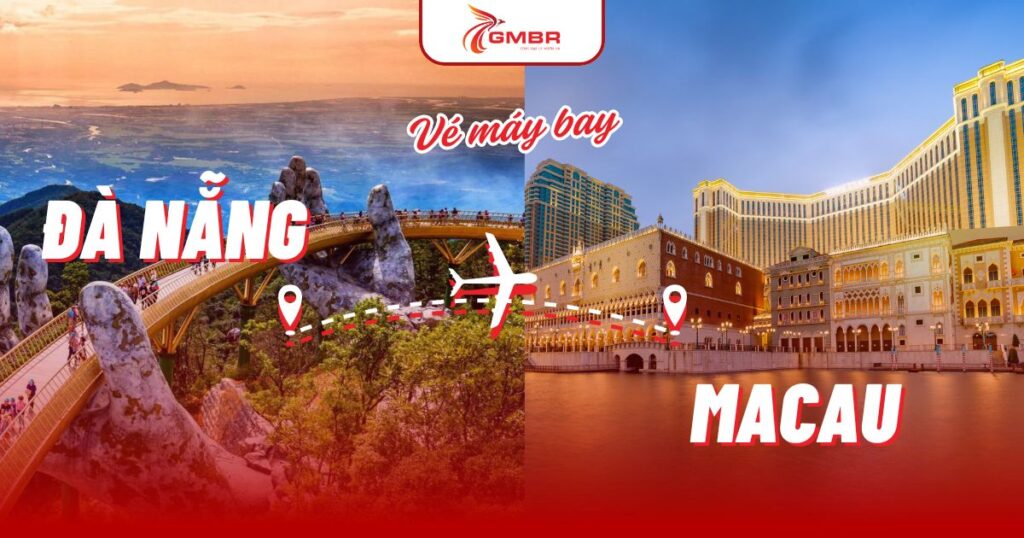 Vé máy bay từ Đà Nẵng đi Macau