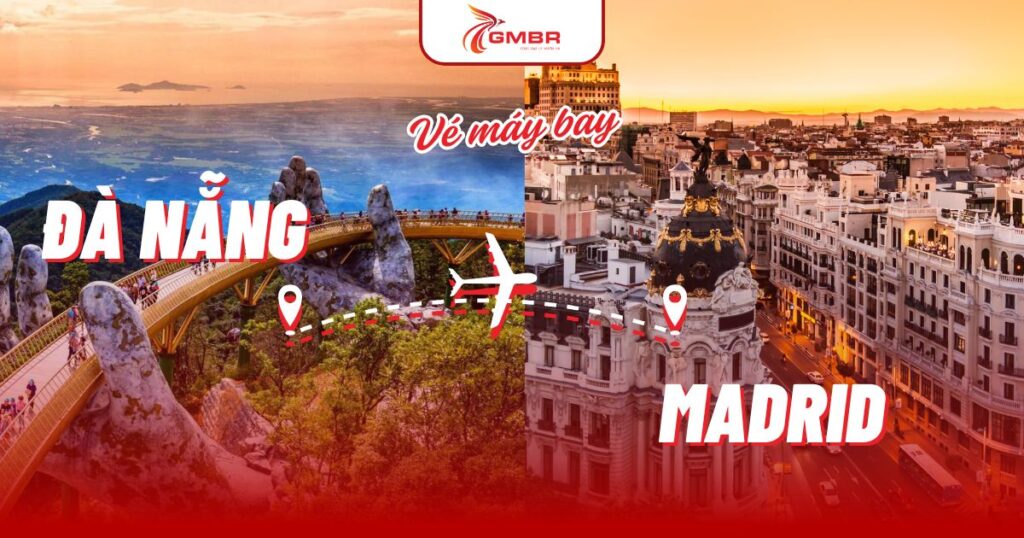 Vé máy bay từ Đà Nẵng đi Madrid
