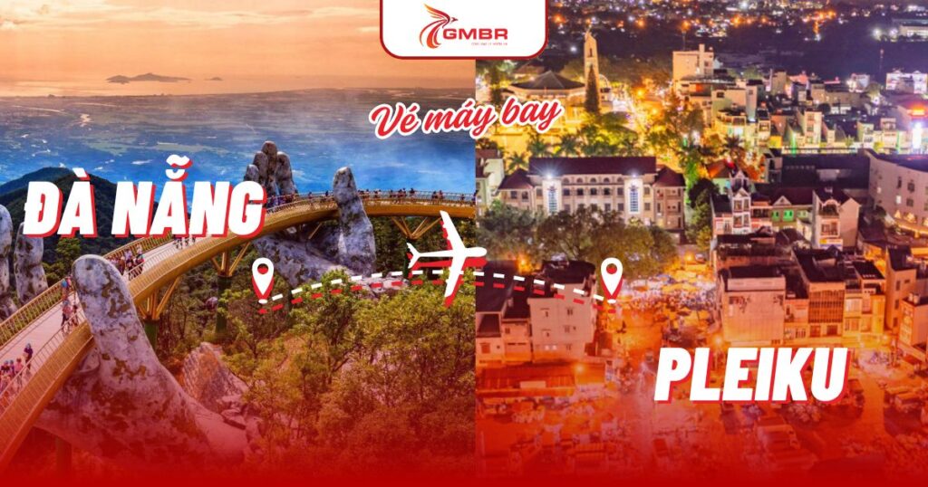 Vé máy bay từ Đà Nẵng đi Pleiku