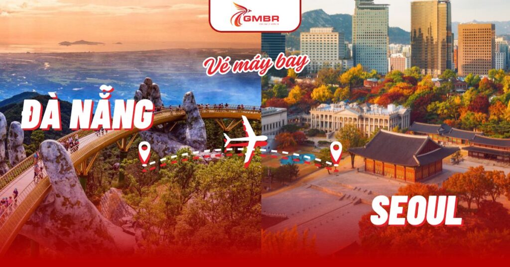 Vé máy bay từ Đà Nẵng đi Seoul