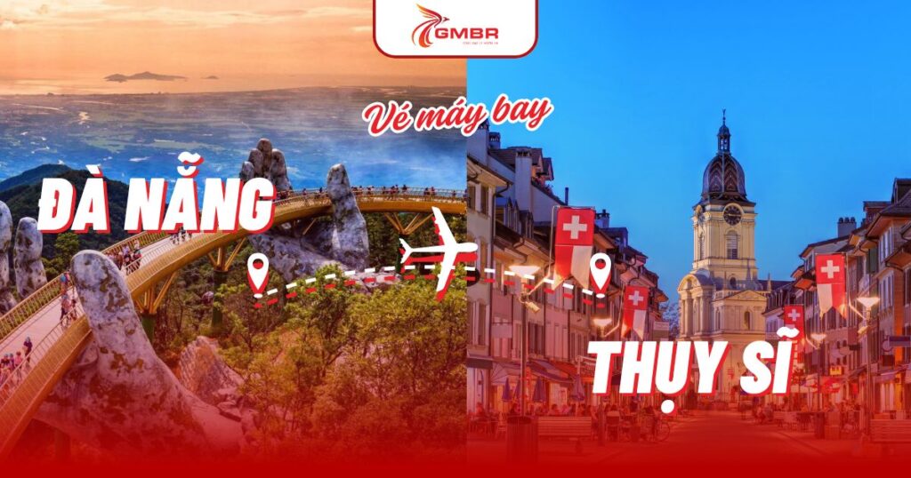Vé máy bay từ Đà Nẵng đi Thụy Sĩ
