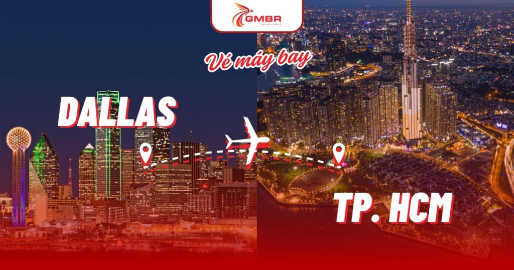 Vé máy bay từ Dallas đi TP. Hồ Chí Minh