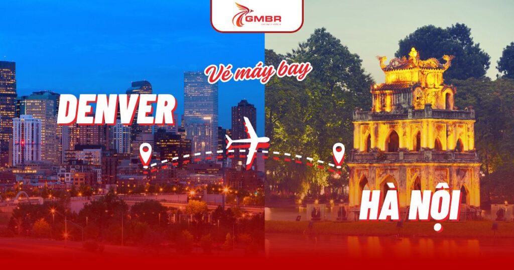 Vé máy bay từ Denver đi Hà Nội