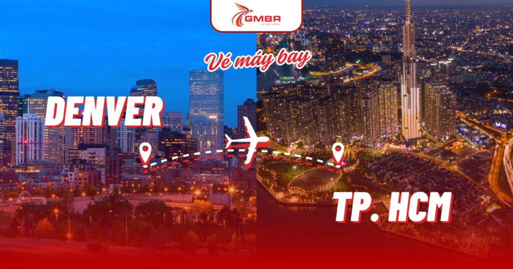 Vé máy bay từ Denver đi TP. Hồ Chí Minh