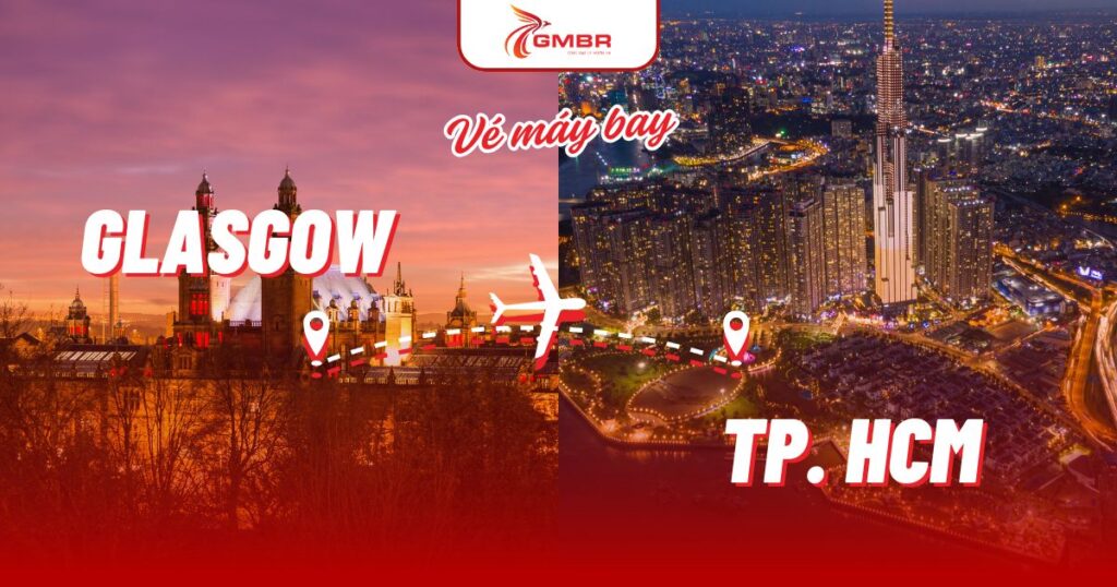 Vé máy bay từ Glasgow đi TP. Hồ Chí Minh