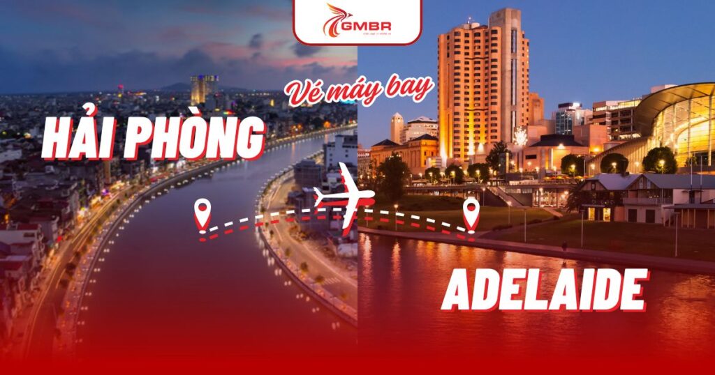 Vé máy bay từ Hải Phòng đi Adelaide