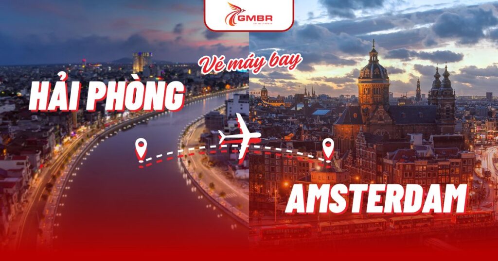 Vé máy bay từ Hải Phòng đi Amsterdam