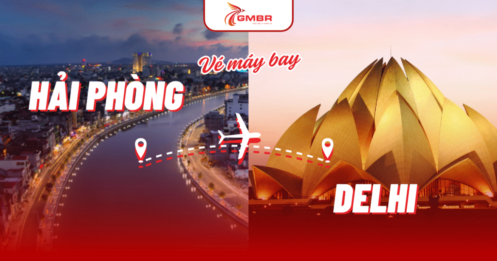 Vé máy bay từ Hải Phòng đi Delhi