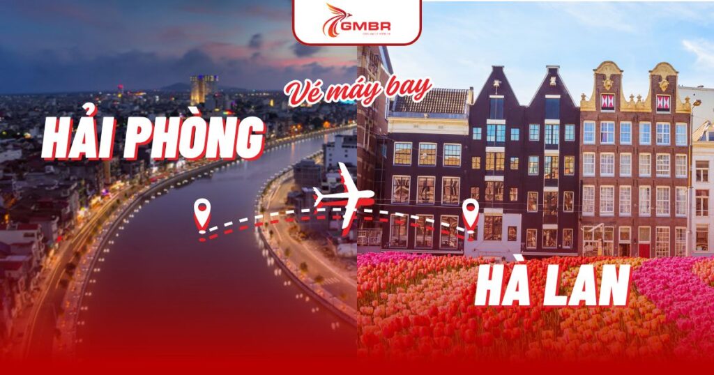 Vé máy bay từ Hải Phòng đi Hà Lan