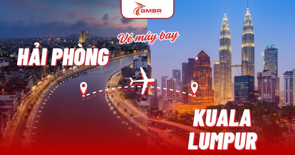 Vé máy bay từ Hải Phòng đi Kuala Lumpur