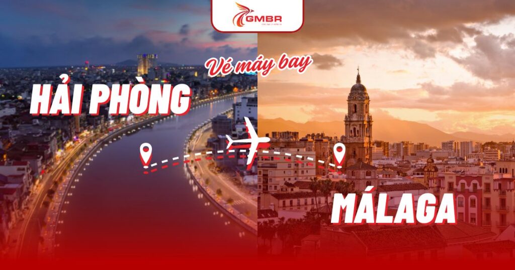 Vé máy bay từ Hải Phòng đi Málaga