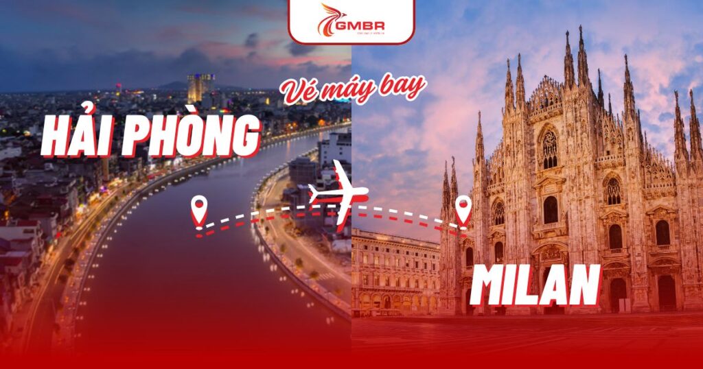 Vé máy bay từ Hải Phòng đi Milan