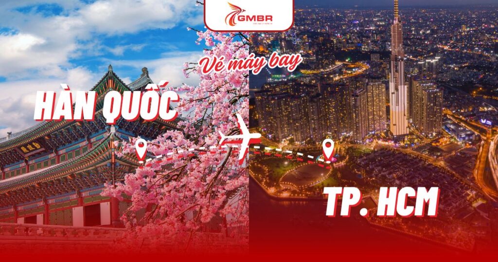Vé máy bay từ Hàn Quốc đi TP. Hồ Chí Minh