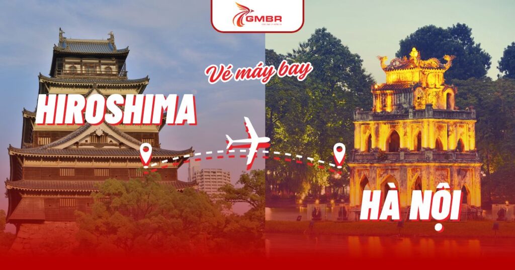 Vé máy bay từ Hiroshima đi Hà Nội