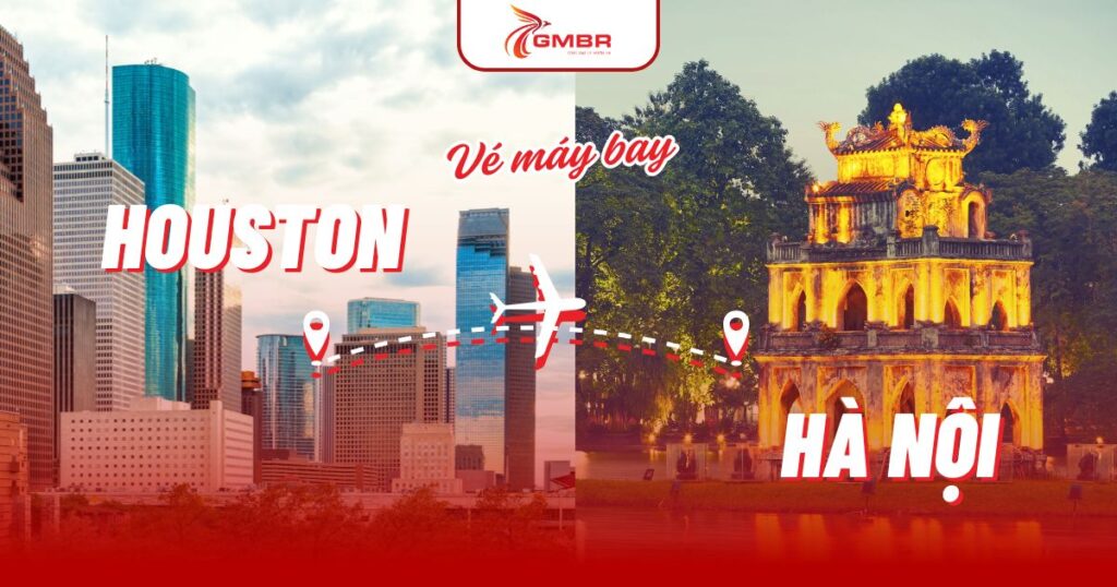 Vé máy bay từ Houston đi Hà Nội