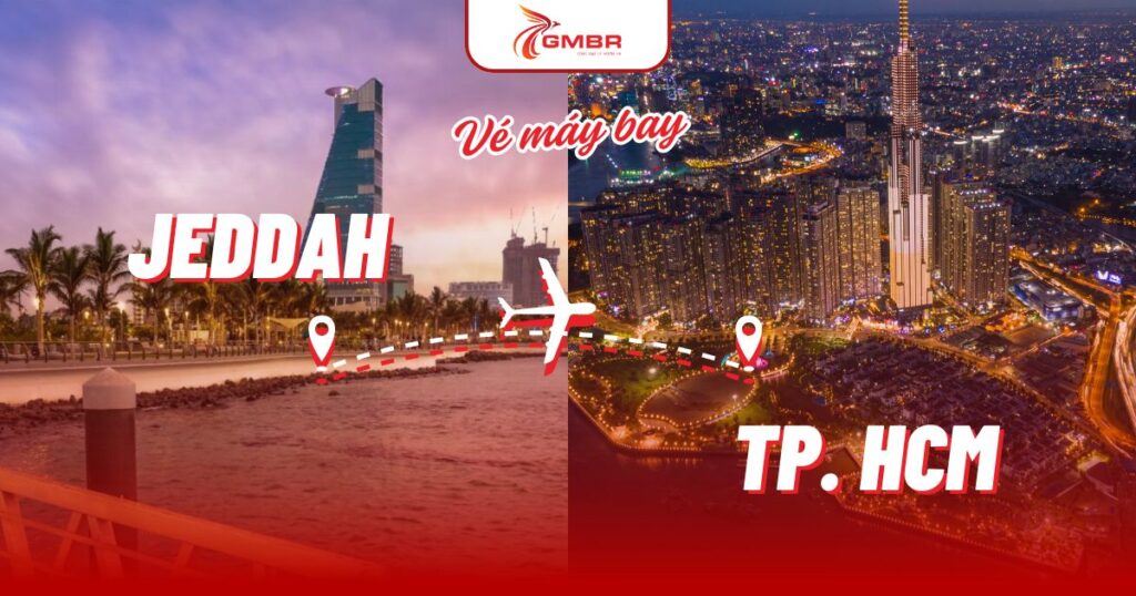 Vé máy bay từ Jeddah đi TP. Hồ Chí Minh