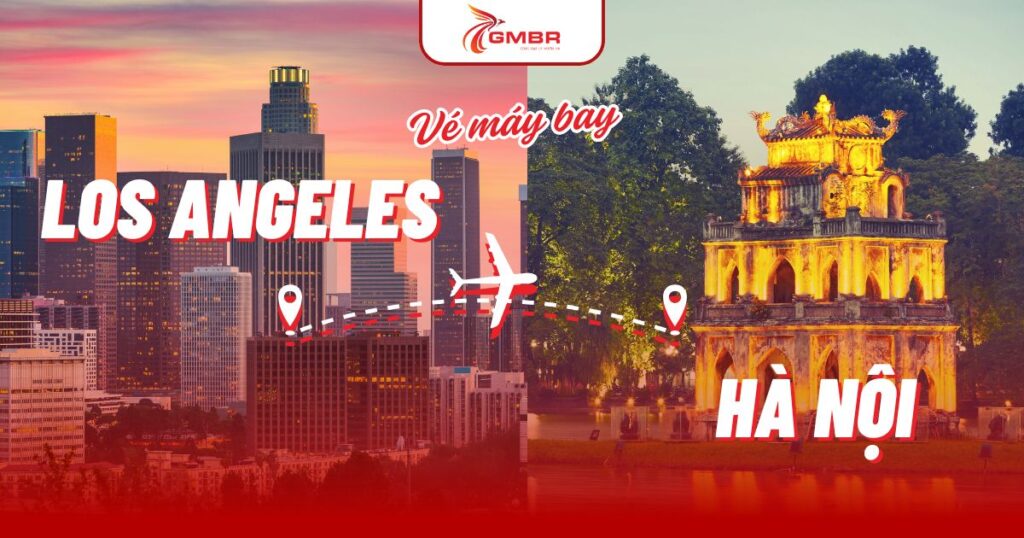 Vé máy bay từ Los Angeles đi Hà Nội