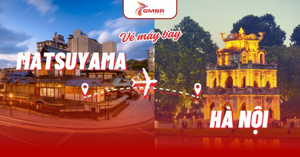 Vé máy bay từ Matsuyama đi Hà Nội