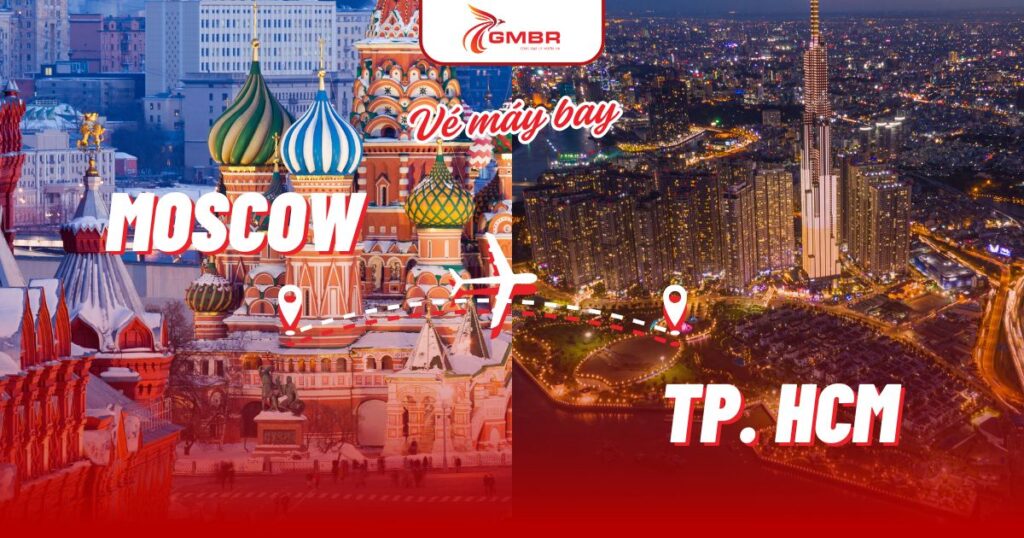 Vé máy bay từ Moscow đi TP. Hồ Chí Minh