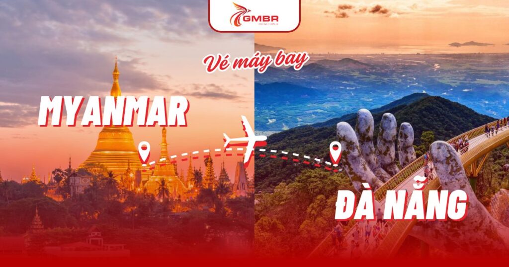 Vé máy bay từ Myanmar đi Đà Nẵng