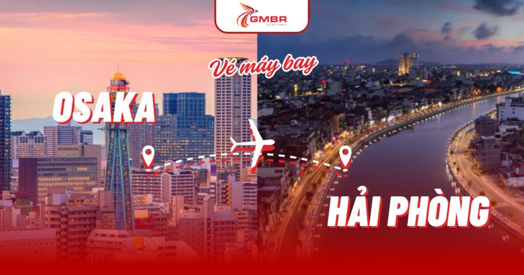 Vé máy bay từ Osaka đi Hải Phòng