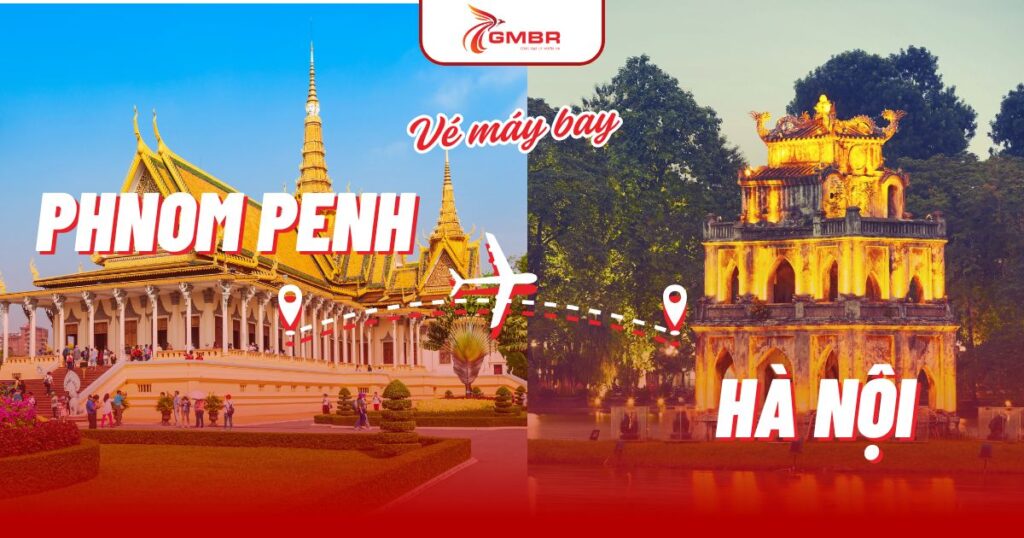 Vé máy bay từ Phnom Penh đi Hà Nội