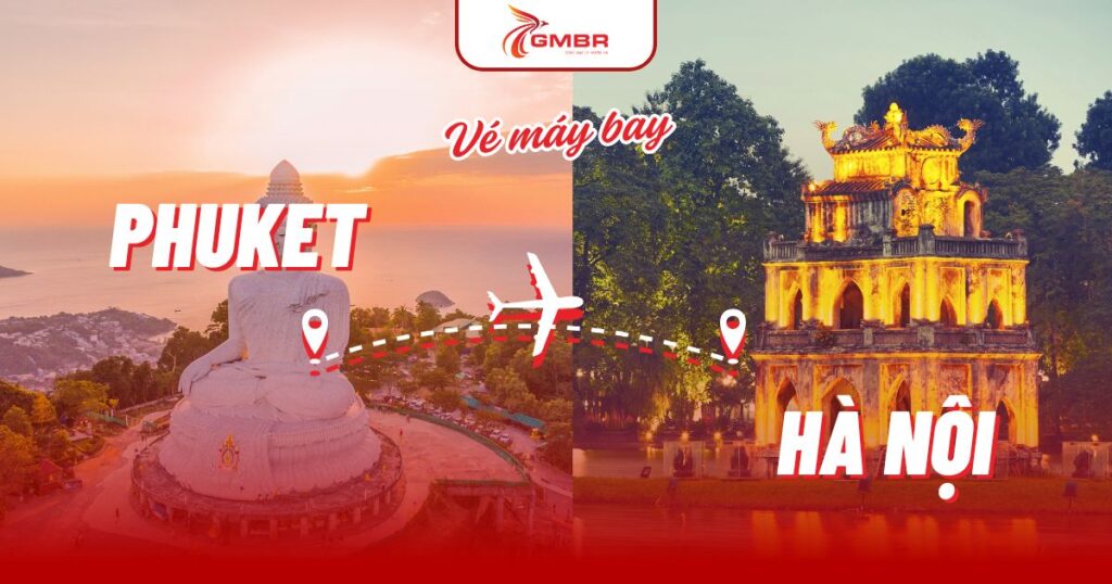 Vé máy bay từ Phuket đi Hà Nội