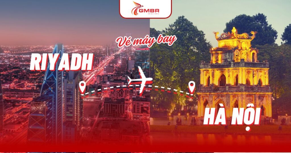 Vé máy bay từ Riyadh đi Hà Nội