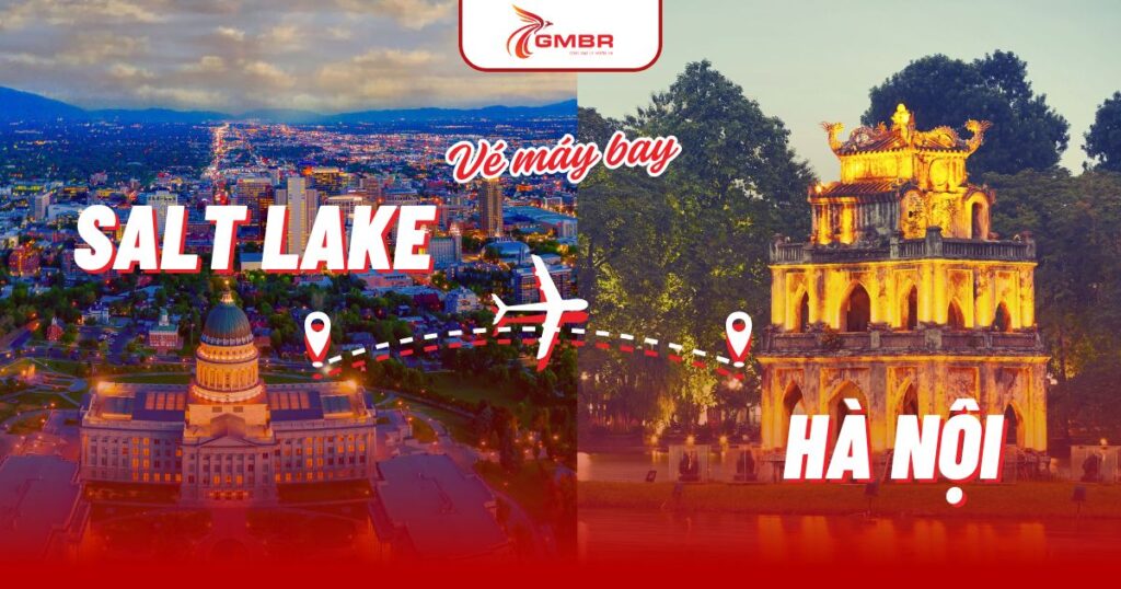 Vé máy bay từ Salt Lake City đi Hà Nội