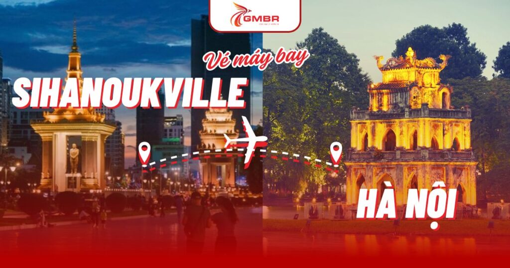Vé máy bay từ Sihanoukville đi Hà Nội