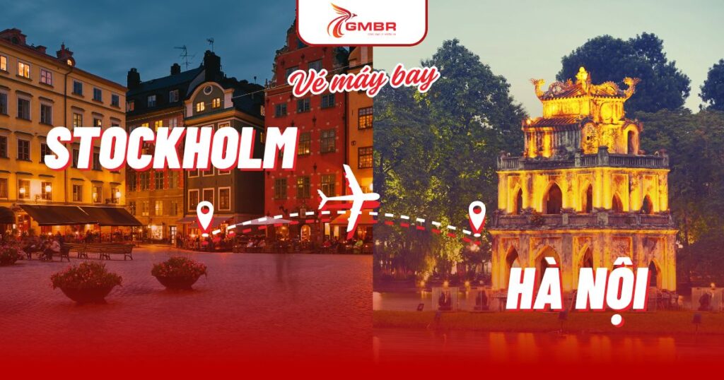 Vé máy bay từ Stockholm đi Hà Nội