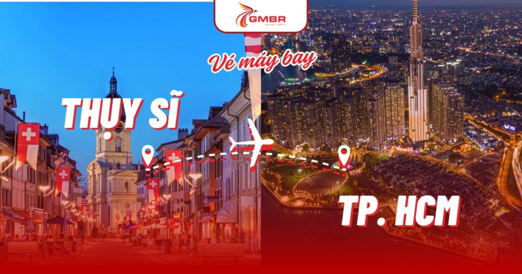 Vé máy bay từ Thụy Sĩ đi TP. Hồ Chí Minh