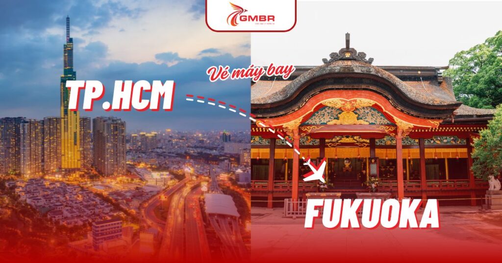 Vé máy bay từ TP. Hồ Chí Minh đi Fukuoka
