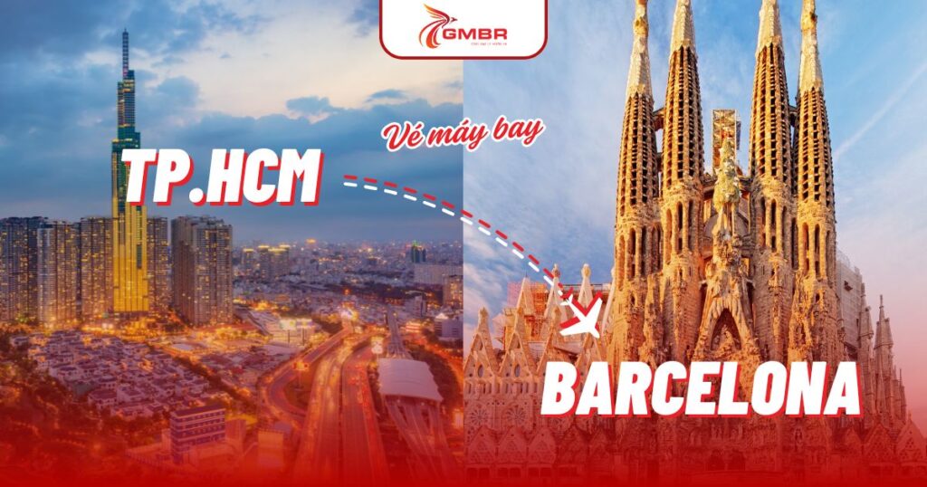 Vé máy bay từ TP. Hồ Chí Minh đi Barcelona