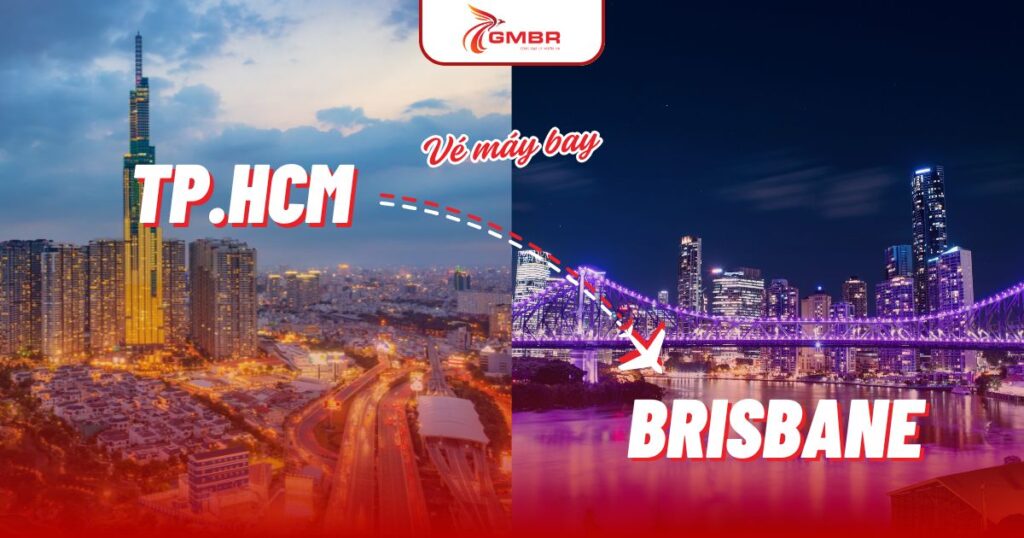 Vé máy bay từ TP. Hồ Chí Minh đi Brisbane