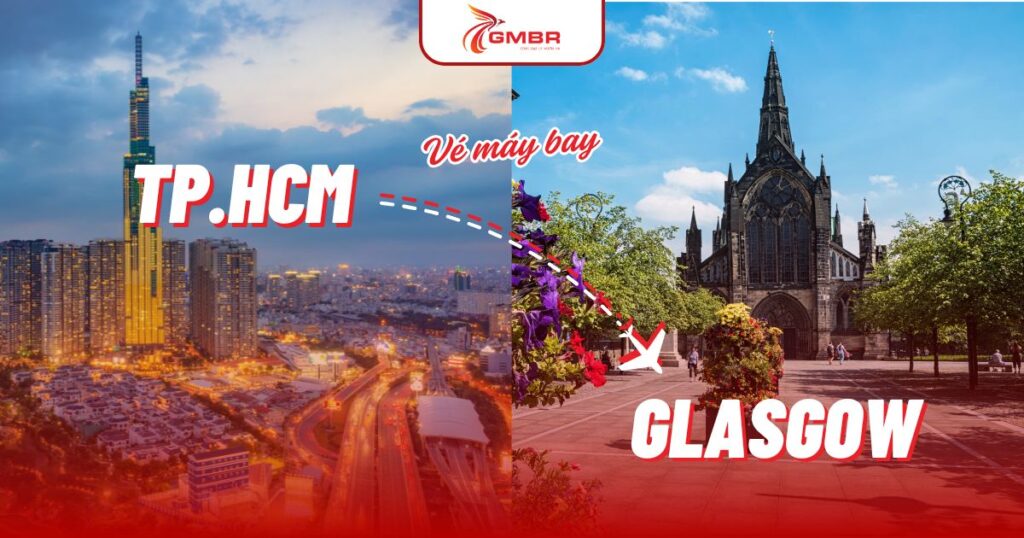 Vé máy bay từ TP. Hồ Chí Minh đi Glasgow