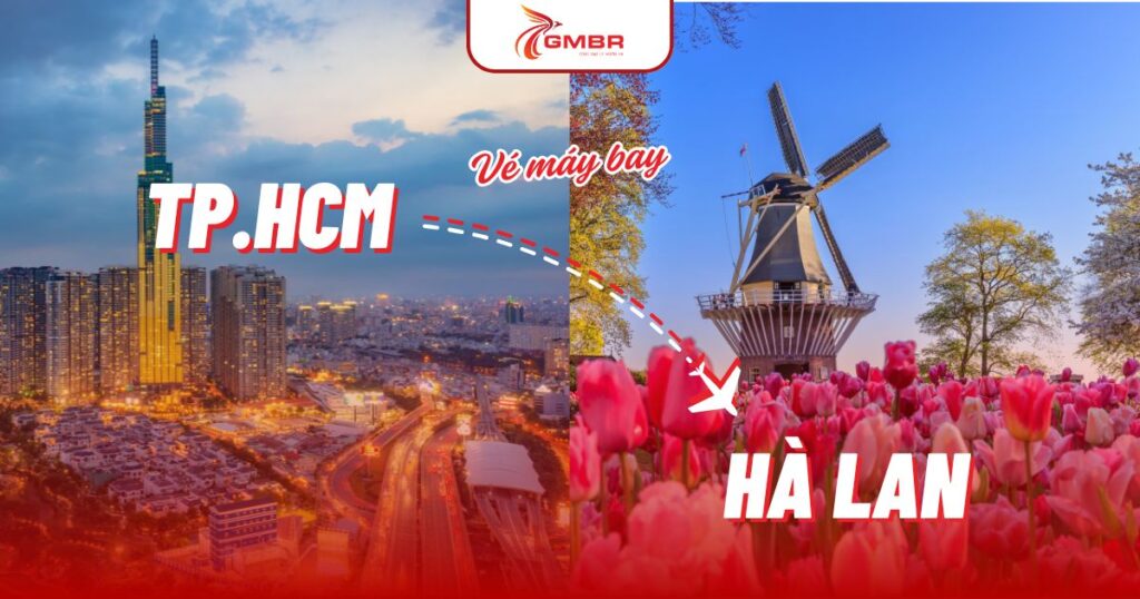 Vé máy bay từ TP. Hồ Chí Minh đi Hà Lan