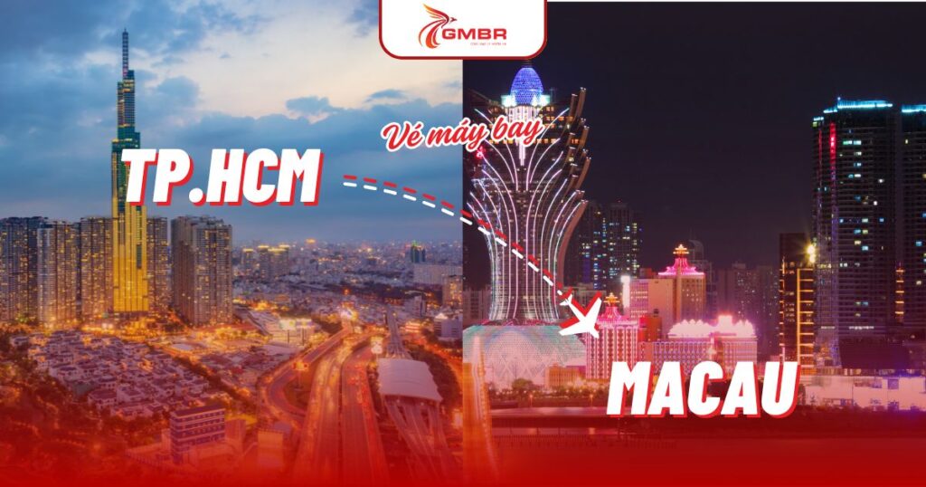 Vé máy bay từ TP. Hồ Chí Minh đi Macau