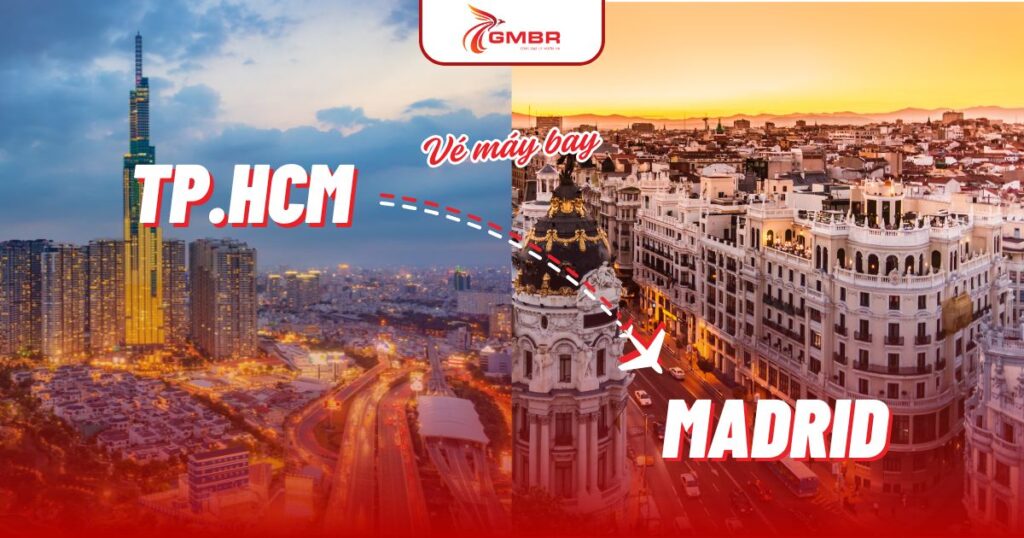 Vé máy bay từ TP. Hồ Chí Minh đi Madrid