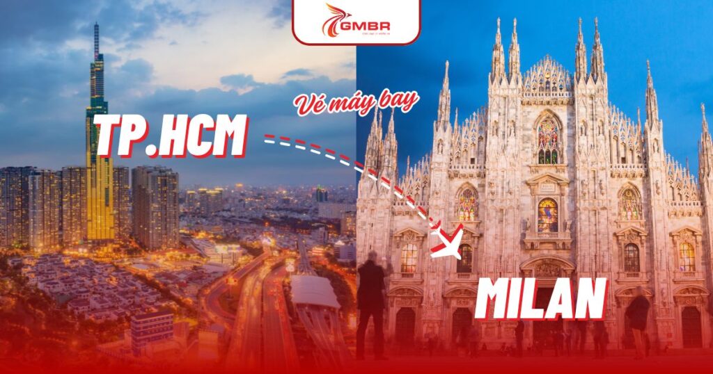 Vé máy bay từ TP. Hồ Chí Minh đi Milan