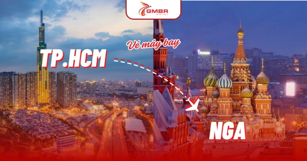 Vé máy bay từ TP. Hồ Chí Minh đi Nga