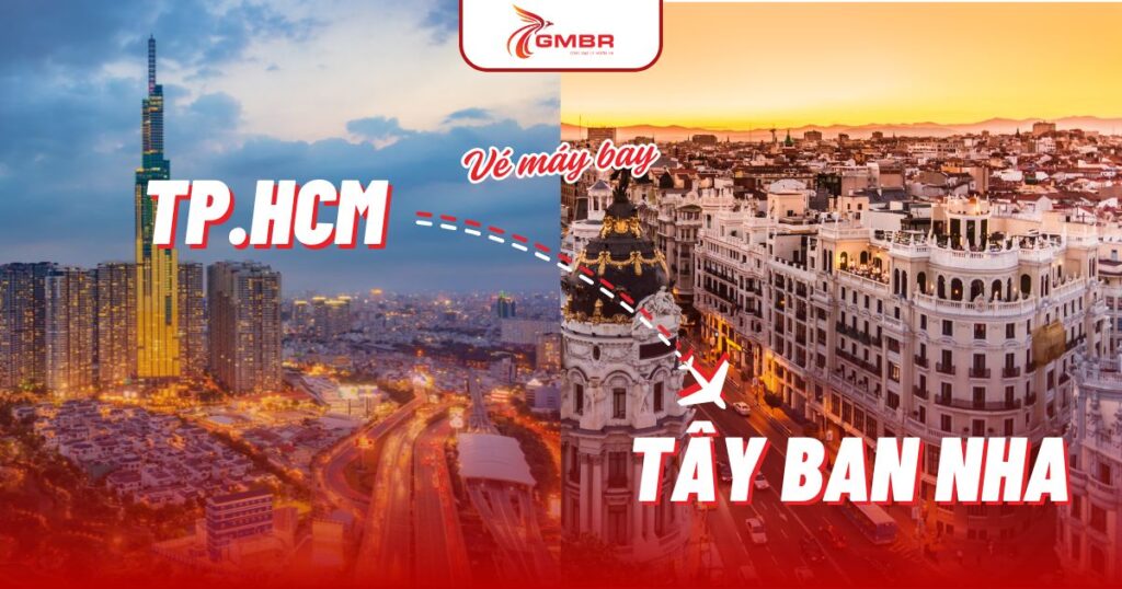 Vé máy bay từ TP. Hồ Chí Minh đi Tây Ban Nha